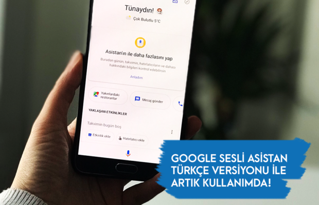 Google sesli asistan türkçe versiyonu ile artık kullanımda!